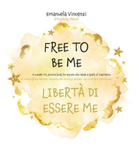 Free to be me. Libertà di essere me - Librerie.coop