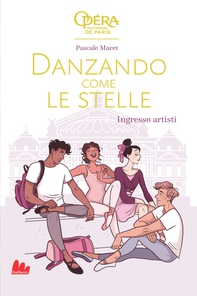 Danzando come le stelle. Ingresso artisti - Librerie.coop