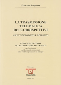 La trasmissione telematica dei corrispettivi. Aspetti normativi e operativi - Librerie.coop