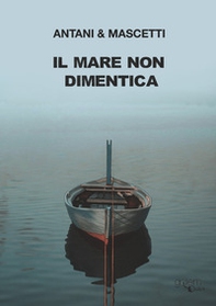 Il mare non dimentica - Librerie.coop