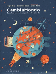 CambiaMondo. Cosa fare (e non fare) per il nostro pianeta - Librerie.coop