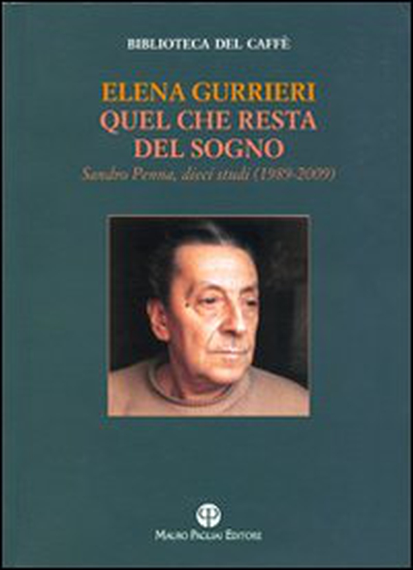 Quel che resta del sogno. Sandro Penna. Dieci studi (1989-2009) - Librerie.coop Quel che resta del sogno. Sandro Penna. Dieci studi (1989-2009) - Librerie.coop