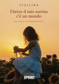Dietro il mio sorriso c'è un mondo - Librerie.coop