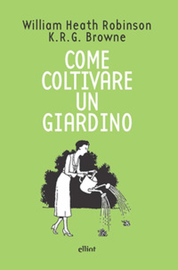 Come coltivare un giardino - Librerie.coop Come coltivare un giardino - Librerie.coop