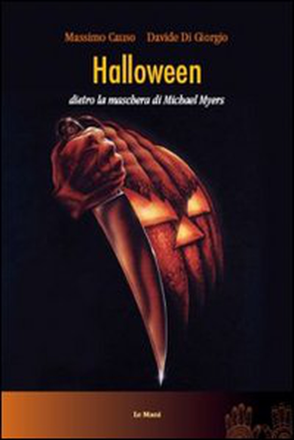 Halloween. Dietro la maschera di Michael Myers - Librerie.coop Halloween. Dietro la maschera di Michael Myers - Librerie.coop