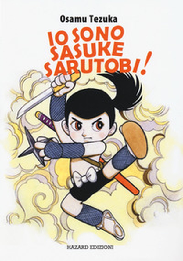 Io sono Sasuke Sarutobi! - Librerie.coop Io sono Sasuke Sarutobi! - Librerie.coop