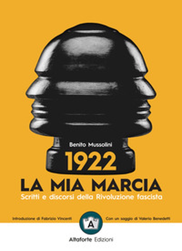 1922. La mia marcia. Scritti e discorsi della Rivoluzione fascista - Librerie.coop 1922. La mia marcia. Scritti e discorsi della Rivoluzione fascista - Librerie.coop