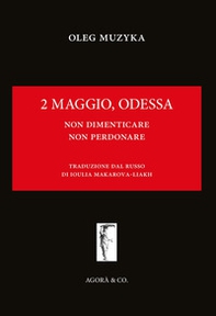 2 maggio, Odessa. Non dimenticare, non perdonare - Librerie.coop 2 maggio, Odessa. Non dimenticare, non perdonare - Librerie.coop