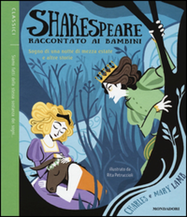 Sogno di una notte di mezza estate e altre storie. Shakespeare raccontato ai bambini - Librerie.coop Sogno di una notte di mezza estate e altre storie. Shakespeare raccontato ai bambini - Librerie.coop