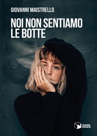 Noi non sentiamo le botte - Librerie.coop