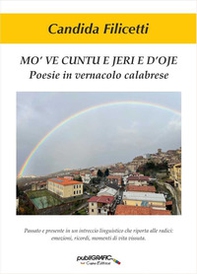 Mo' ve cuntu e jeri e d'oje. Poesie in vernacolo calabrese - Librerie.coop