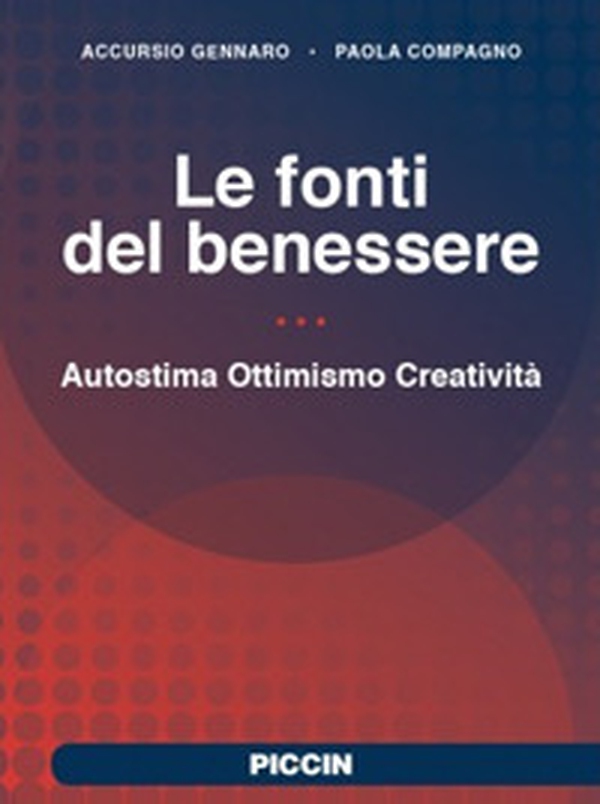 Le fonti del benessere. Autostima, ottimismo, creatività - Librerie.coop Le fonti del benessere. Autostima, ottimismo, creatività - Librerie.coop