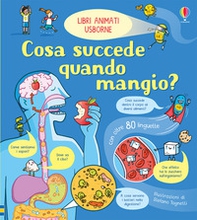 Cosa succede quando mangio. Libri animati - Librerie.coop
