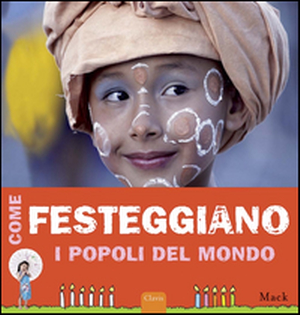 Come festeggiano i popoli del mondo - Librerie.coop Come festeggiano i popoli del mondo - Librerie.coop