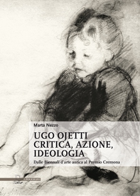 Ugo Ojetti critica, azione, ideologia - Librerie.coop