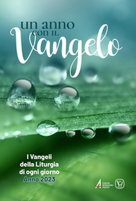 Un anno con il Vangelo. I Vangeli della liturgia di ogni giorno. Anno 2023 - Librerie.coop Un anno con il Vangelo. I Vangeli della liturgia di ogni giorno. Anno 2023 - Librerie.coop