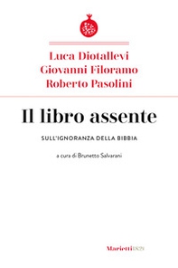 Il libro assente. Sull'ignoranza della Bibbia - Librerie.coop