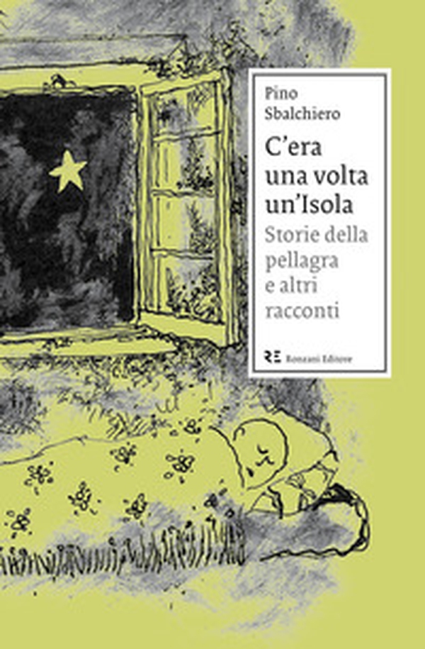 C'era una volta un'Isola. Storie della pellagra e altri racconti - Librerie.coop C'era una volta un'Isola. Storie della pellagra e altri racconti - Librerie.coop