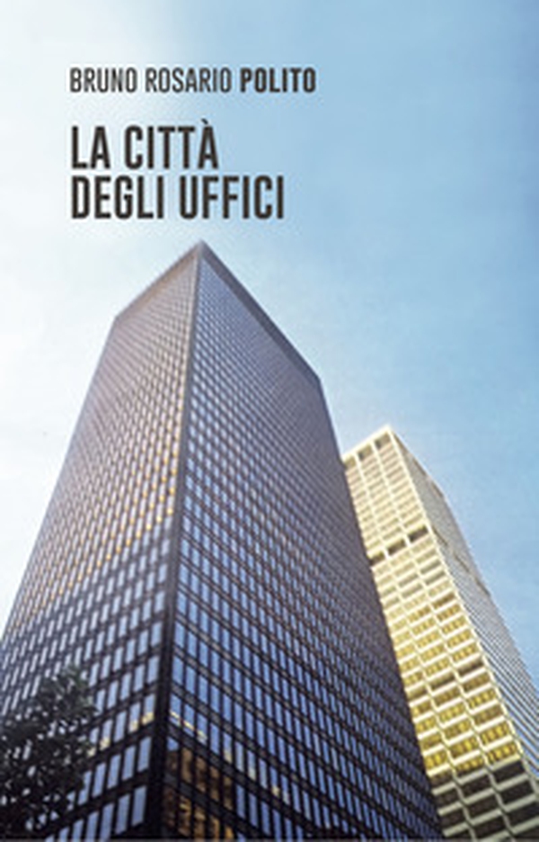 La città degli uffici - Librerie.coop La città degli uffici - Librerie.coop