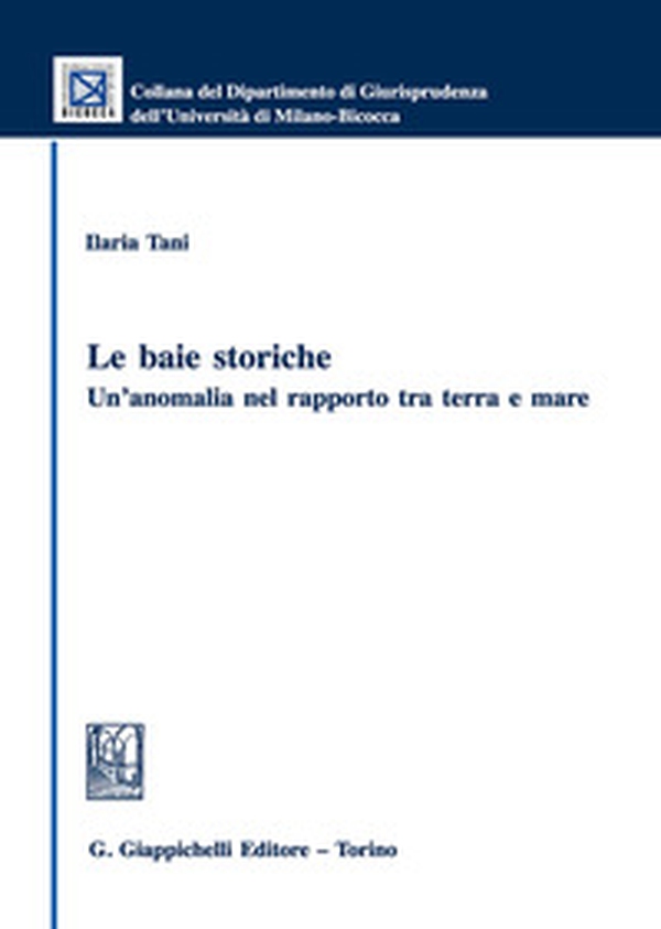 Le baie storiche: un'anomalia nel rapporto tra terra e mare - Librerie.coop Le baie storiche: un'anomalia nel rapporto tra terra e mare - Librerie.coop