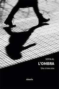 L'ombra. Una storia vera - Librerie.coop