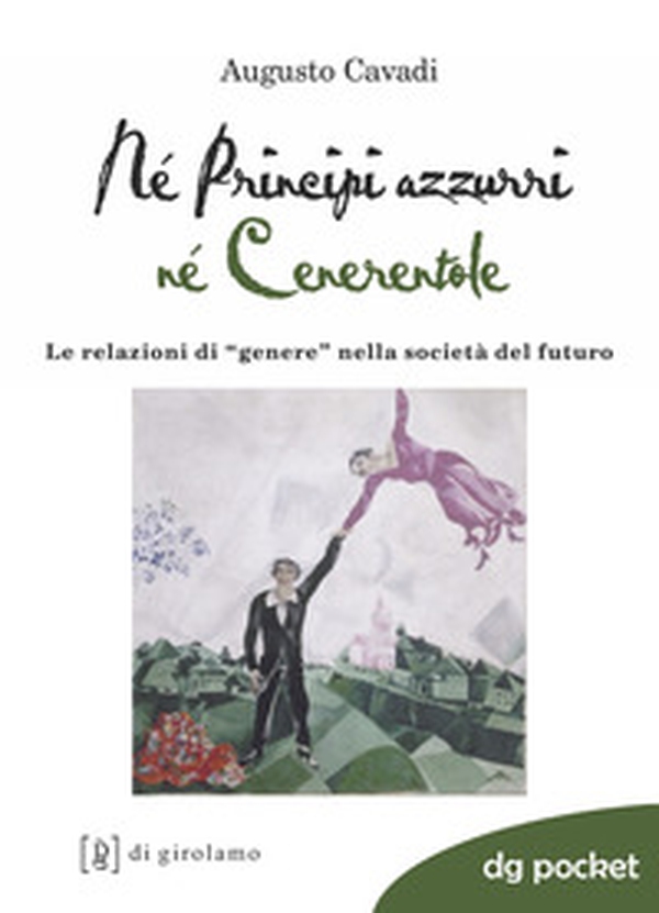 Né principi né cenerentole. Le relazioni di «genere» nella società del futuro - Librerie.coop Né principi né cenerentole. Le relazioni di «genere» nella società del futuro - Librerie.coop