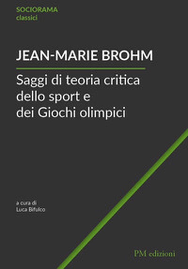 Saggi di teoria critica dello sport e dei Giochi olimpici - Librerie.coop Saggi di teoria critica dello sport e dei Giochi olimpici - Librerie.coop