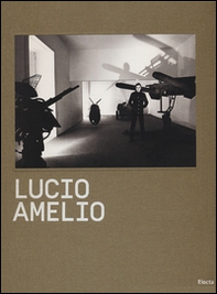 Lucio Amelio. Catalogo della mostra (Napoli, 22 novembre 2014-6 aprile 2015). Ediz. inglese - Librerie.coop