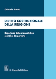 Diritto costituzionale della religione. Repertorio della manualistica e analisi dei percorsi - Librerie.coop