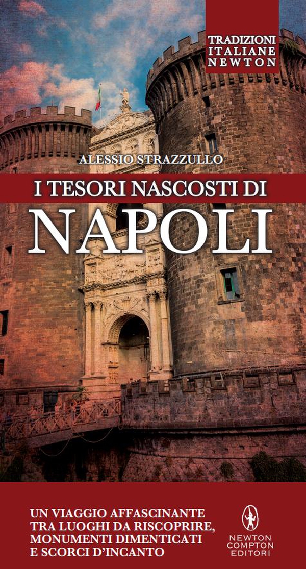 I tesori nascosti di Napoli - Librerie.coop I tesori nascosti di Napoli - Librerie.coop