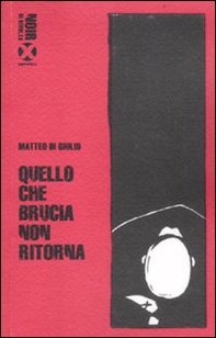 Quello che brucia non ritorna - Librerie.coop