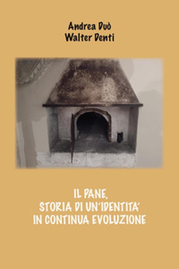 Il pane, storia di un'identità in continua evoluzione - Librerie.coop