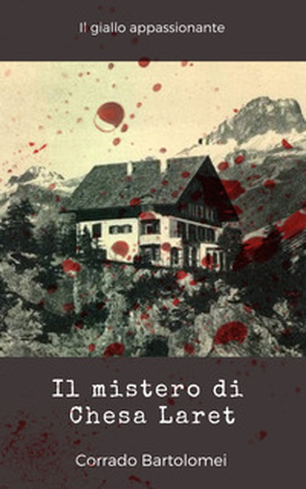 Il mistero di Chesa Laret - Librerie.coop Il mistero di Chesa Laret - Librerie.coop