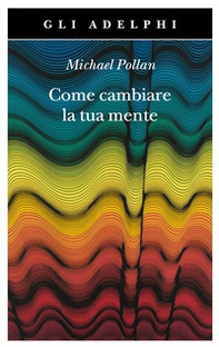 Come cambiare la tua mente - Librerie.coop