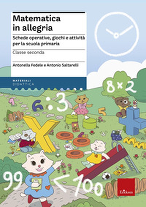 Matematica in allegria. Schede operative, giochi e attività per la scuola primaria. Per la 2ª classe elementare - Librerie.coop Matematica in allegria. Schede operative, giochi e attività per la scuola primaria. Per la 2ª classe elementare - Librerie.coop