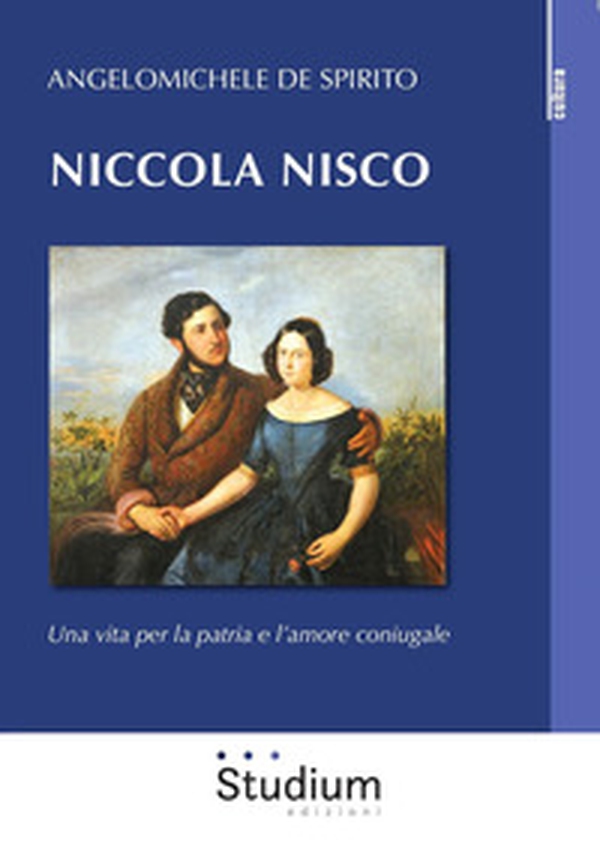 Niccola Nisco. Una vita per la patria e l'amore coniugale - Librerie.coop Niccola Nisco. Una vita per la patria e l'amore coniugale - Librerie.coop