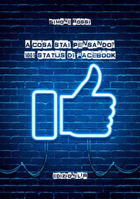 A cosa stai pensando? 1001 status di Facebook - Librerie.coop A cosa stai pensando? 1001 status di Facebook - Librerie.coop