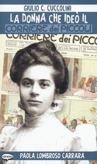 La donna che ideò il Corriere dei piccoli - Librerie.coop La donna che ideò il Corriere dei piccoli - Librerie.coop