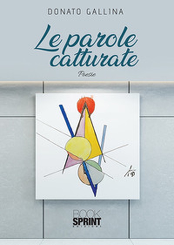 Le parole catturate - Librerie.coop Le parole catturate - Librerie.coop