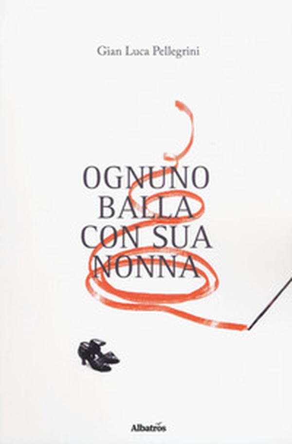 Ognuno balla con sua nonna - Librerie.coop Ognuno balla con sua nonna - Librerie.coop