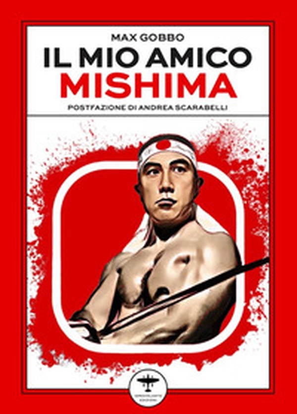 Il mio amico Mishima - Librerie.coop Il mio amico Mishima - Librerie.coop