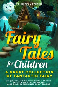 Fairy tales for children. A great collection of fantastic fairy tales - Vol. 2 - Librerie.coop