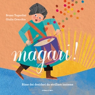 Magari! Rime dei desideri da strillare insieme - Librerie.coop