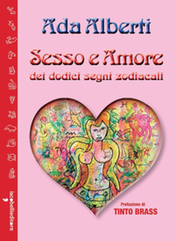 Sesso e amore dei dodici segni zodiacali - Librerie.coop Sesso e amore dei dodici segni zodiacali - Librerie.coop