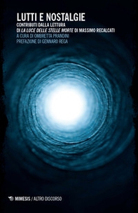 Lutti e nostalgie. Contributi dalla lettura di La luce delle stelle morte di Massimo Recalcati - Librerie.coop