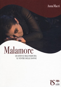 Malamore. Quando il male marchia il ventre delle donne - Librerie.coop