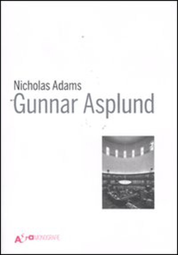 Gunnar Asplund - Librerie.coop Gunnar Asplund - Librerie.coop