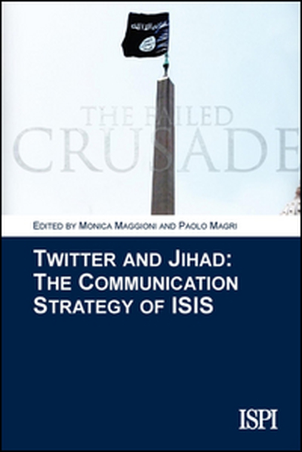Twitter and jihad. The communication strategy of ISIS - Librerie.coop Twitter and jihad. The communication strategy of ISIS - Librerie.coop