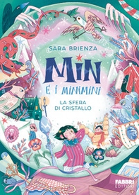 La sfera di cristallo. Min e i MiniMini - Librerie.coop