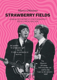 Strawberry fields. Lennon, McCartney e i poeti romantici delle Lyrical Ballads - Librerie.coop